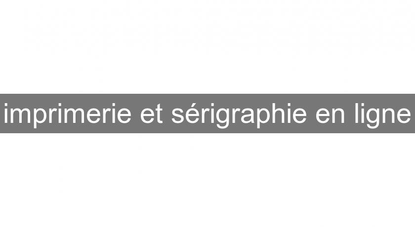 imprimerie et sérigraphie en ligne imprimerie et sérigraphie en ligne