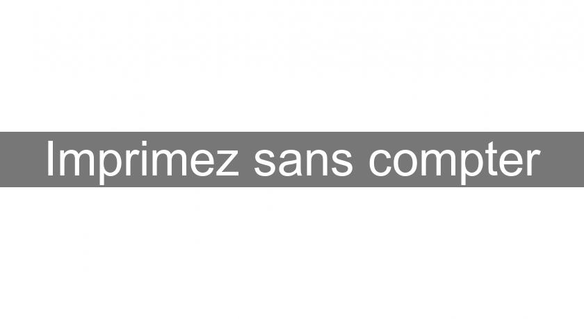 Imprimez sans compter Imprimez sans compter
