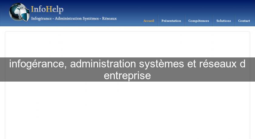 infogérance, administration systèmes et réseaux d'entreprise