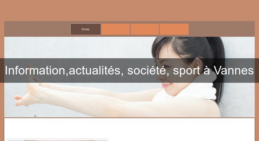 Information,actualités, société, sport à Vannes Information,actualités, société, sport à Vannes