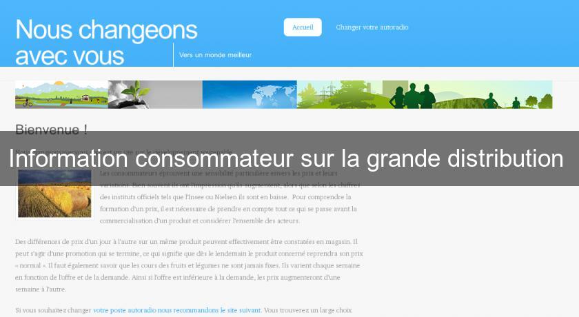 Information consommateur sur la grande distribution Information consommateur sur la grande distribution