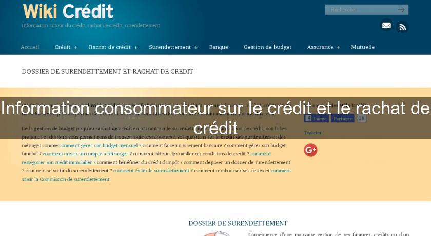 Information consommateur sur le crédit et le rachat de crédit Information consommateur sur le crédit et le rachat de crédit