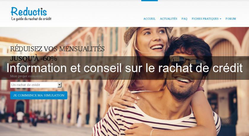 Information et conseil sur le rachat de crédit