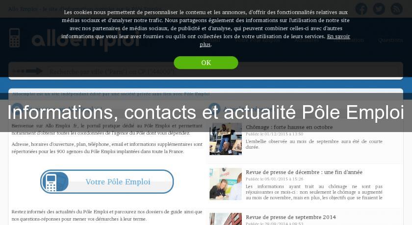 Informations, contacts et actualité Pôle Emploi Informations, contacts et actualité Pôle Emploi