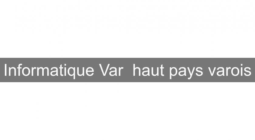 Informatique Var haut pays varois Informatique Var haut pays varois