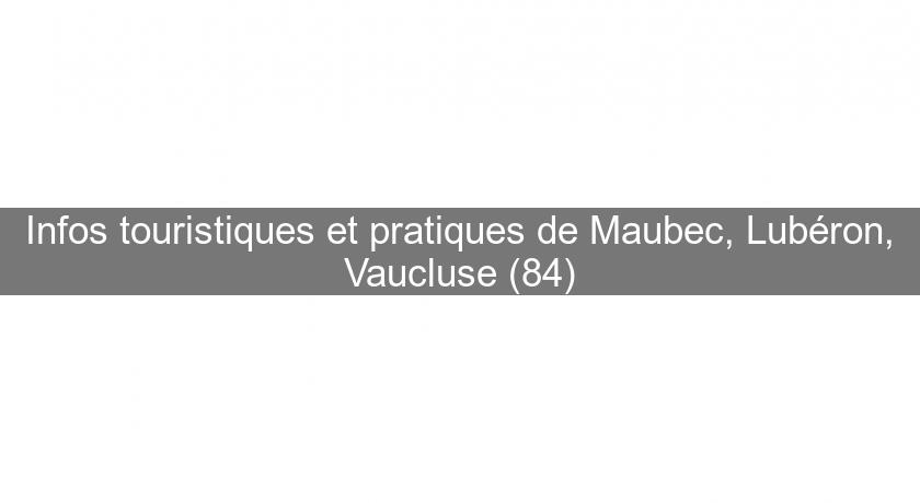 Infos touristiques et pratiques de Maubec, Lubéron, Vaucluse (84)