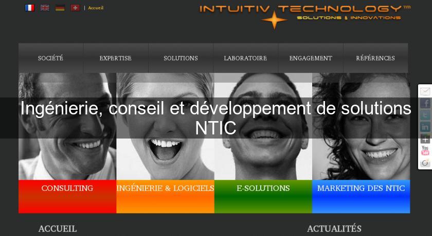 Ingénierie, conseil et développement de solutions NTIC Ingénierie, conseil et développement de solutions NTIC