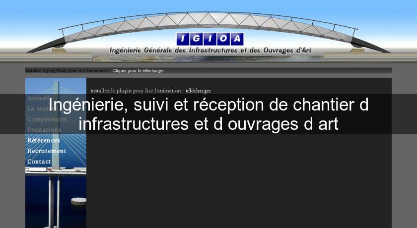 Ingénierie, suivi et réception de chantier d'infrastructures et d'ouvrages d'art