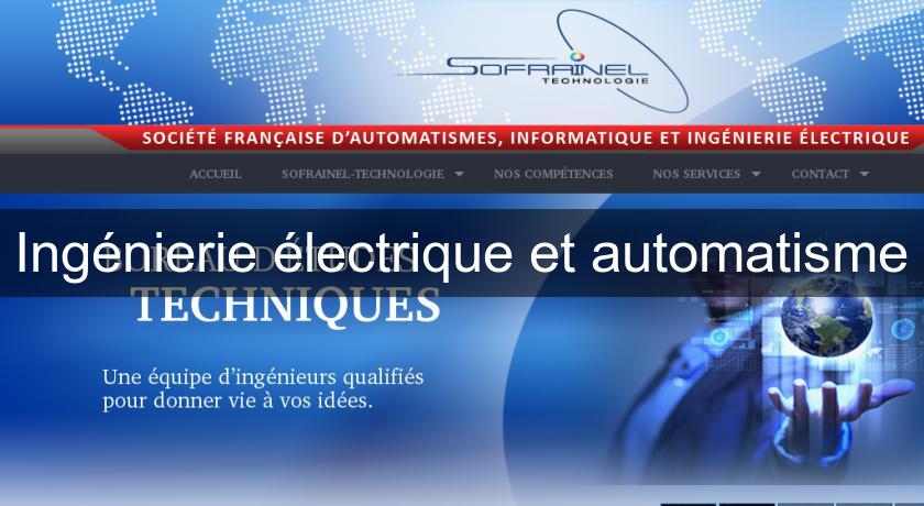 Ingénierie électrique et automatisme Ingénierie électrique et automatisme
