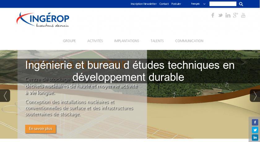 Ingénierie et bureau d'études techniques en développement durable Ingénierie et bureau d'études techniques en développement durable