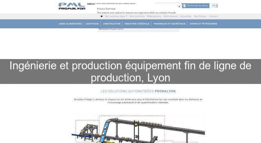 Ingénierie et production équipement fin de ligne de production, Lyon