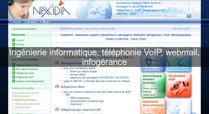 Ingénierie informatique, téléphonie VoIP, webmail, infogérance Ingénierie informatique, téléphonie VoIP, webmail, infogérance