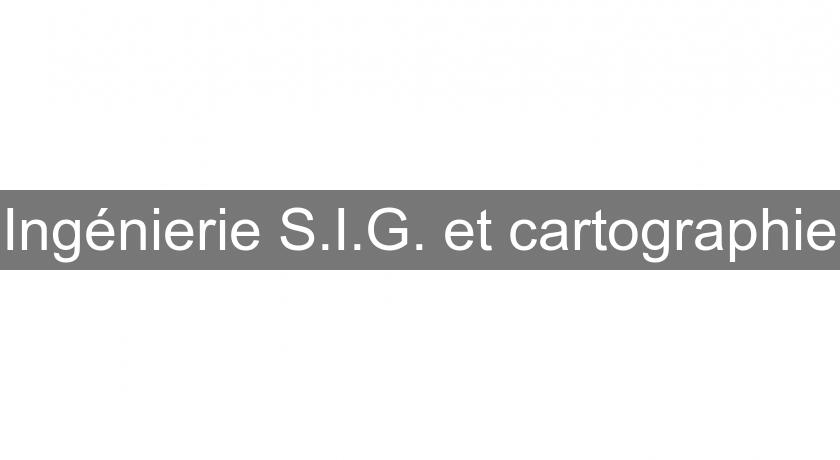 Ingénierie S.I.G. et cartographie Ingénierie S.I.G. et cartographie
