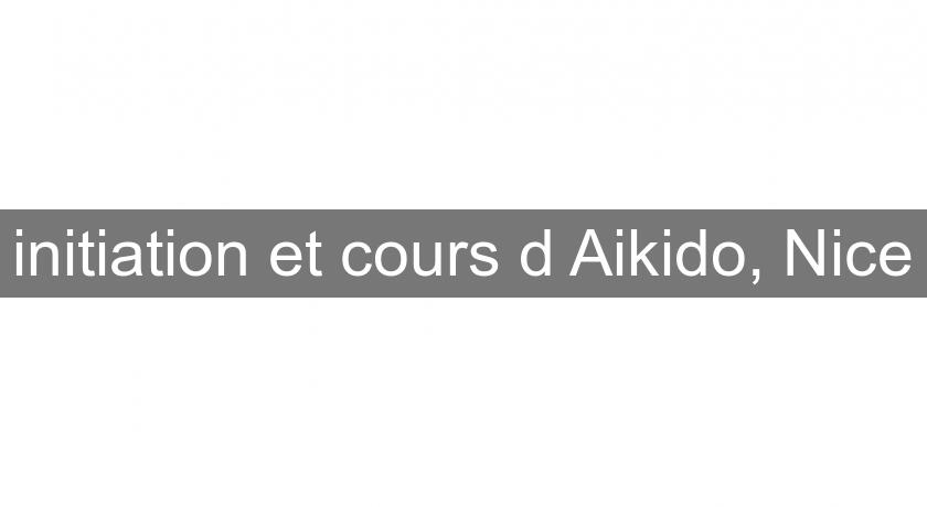 initiation et cours d'Aikido, Nice initiation et cours d'Aikido, Nice