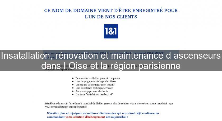 Insatallation, rénovation et maintenance d'ascenseurs dans l'Oise et la région parisienne