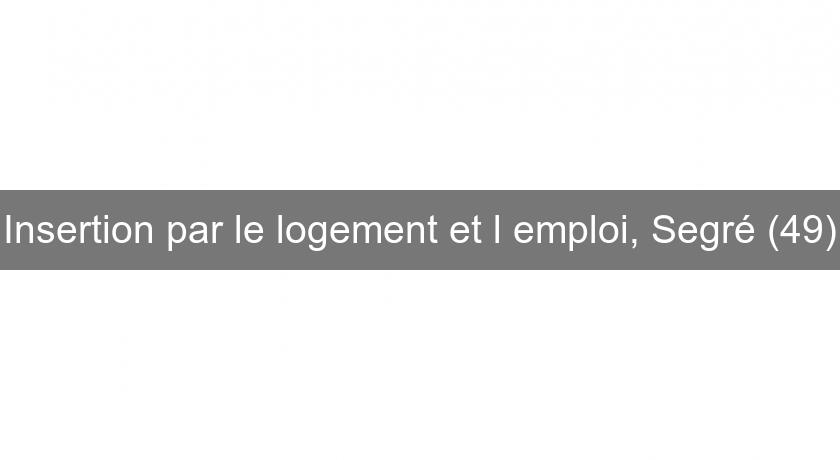 Insertion par le logement et l'emploi, Segré (49) Insertion par le logement et l'emploi, Segré (49)