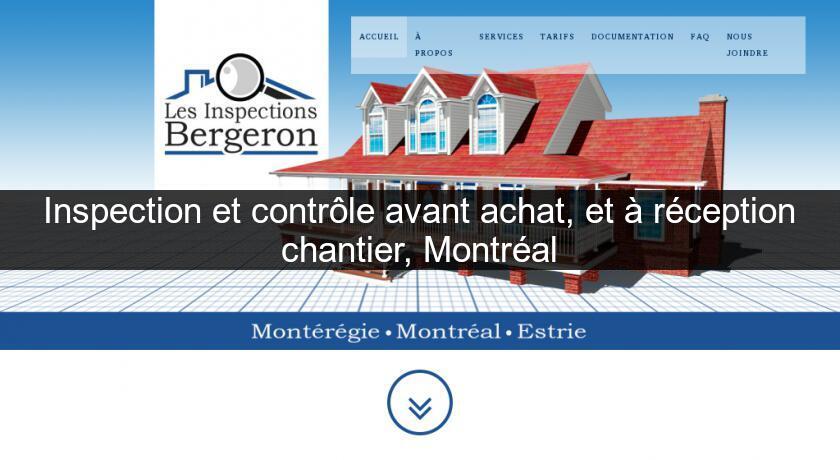 Inspection et contrôle avant achat, et à réception chantier, Montréal Inspection et contrôle avant achat, et à réception chantier, Montréal