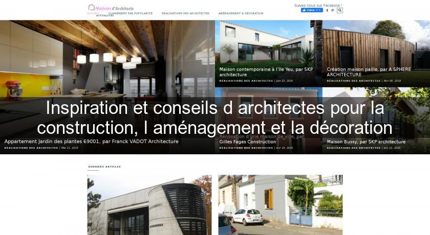 Inspiration et conseils d'architectes pour la construction, l'aménagement et la décoration Inspiration et conseils d'architectes pour la construction, l'aménagement et la décoration