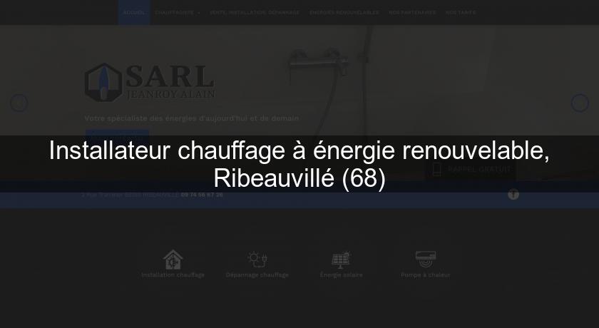 Installateur chauffage à énergie renouvelable, Ribeauvillé (68)