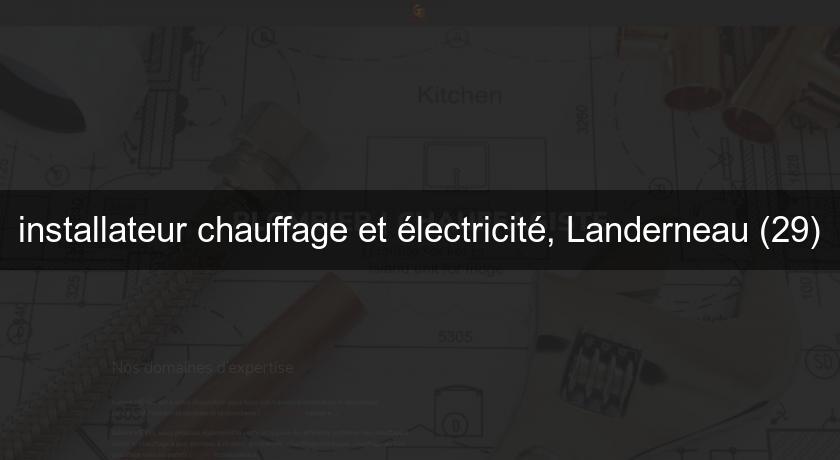 installateur chauffage et électricité, Landerneau (29)