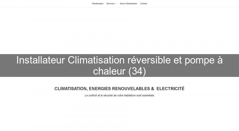 Installateur Climatisation réversible et pompe à chaleur (34) Installateur Climatisation réversible et pompe à chaleur (34)