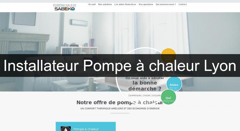 Installateur Pompe à chaleur Lyon Installateur Pompe à chaleur Lyon