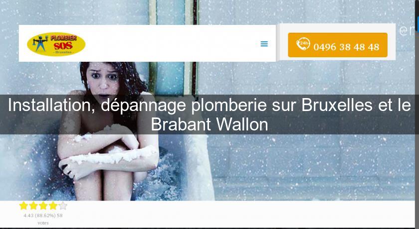 Installation, dépannage plomberie sur Bruxelles et le Brabant Wallon Installation, dépannage plomberie sur Bruxelles et le Brabant Wallon