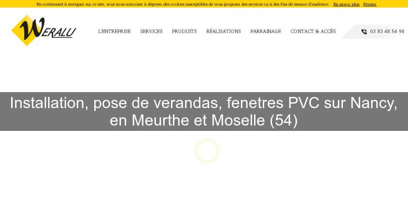 Installation, pose de verandas, fenetres PVC sur Nancy, en Meurthe et Moselle (54) Installation, pose de verandas, fenetres PVC sur Nancy, en Meurthe et Moselle (54)