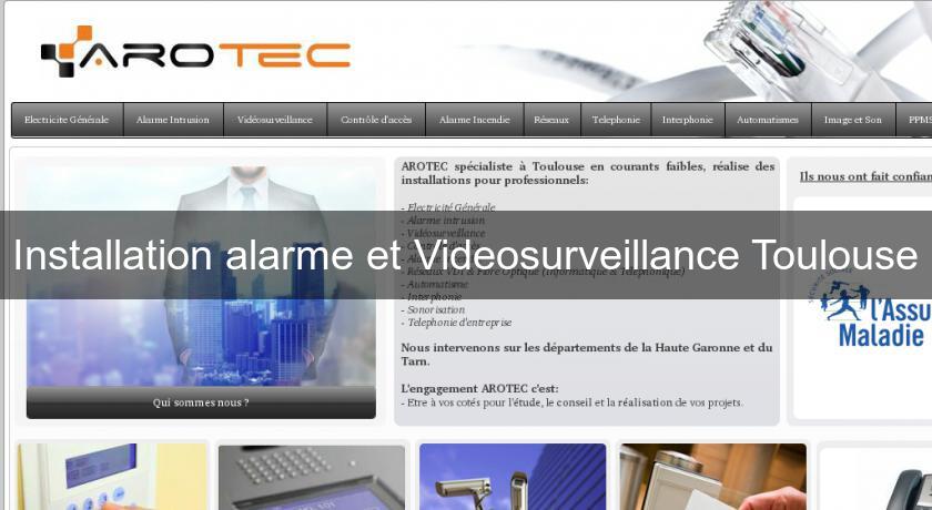 Installation alarme et Videosurveillance Toulouse Installation alarme et Videosurveillance Toulouse