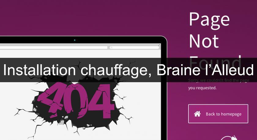 Installation chauffage, Braine l’Alleud Installation chauffage, Braine l’Alleud