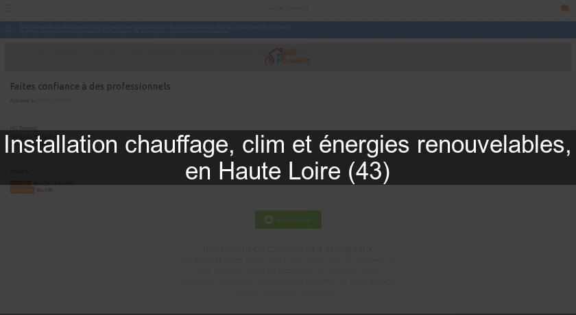 Installation chauffage, clim et énergies renouvelables, en Haute Loire (43)