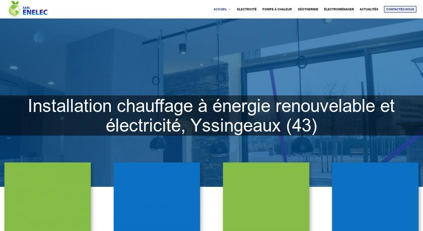 Installation chauffage à énergie renouvelable et électricité, Yssingeaux (43) Installation chauffage à énergie renouvelable et électricité, Yssingeaux (43)