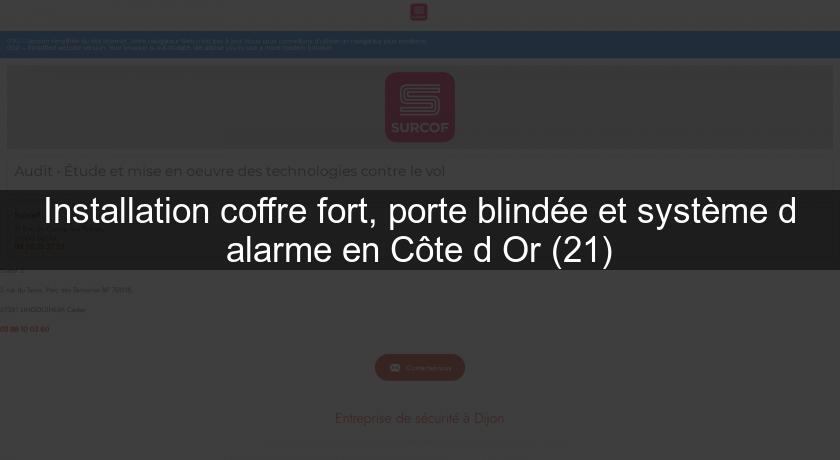 Installation coffre fort, porte blindée et système d'alarme en Côte d'Or (21) Installation coffre fort, porte blindée et système d'alarme en Côte d'Or (21)