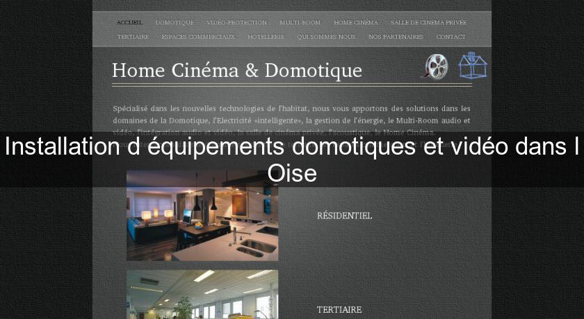 Installation d'équipements domotiques et vidéo dans l'Oise