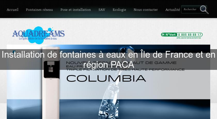 Installation de fontaines à eaux en Île de France et en région PACA Installation de fontaines à eaux en Île de France et en région PACA