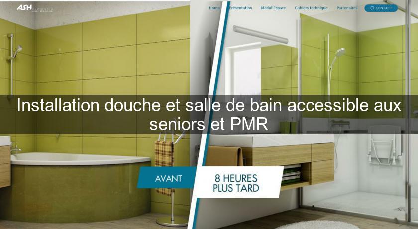 Installation douche et salle de bain accessible aux seniors et PMR