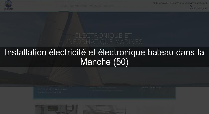 Installation électricité et électronique bateau dans la Manche (50) Installation électricité et électronique bateau dans la Manche (50)