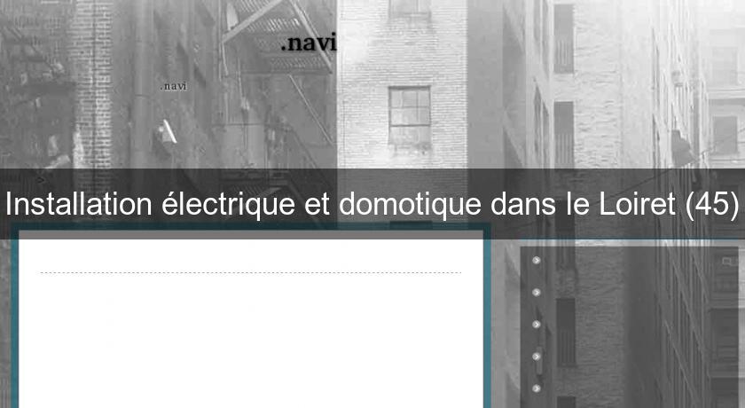 Installation électrique et domotique dans le Loiret (45) Installation électrique et domotique dans le Loiret (45)