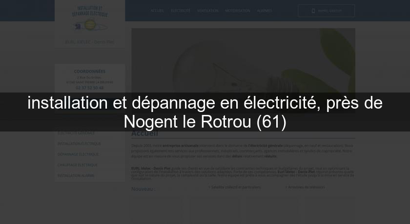 installation et dépannage en électricité, près de Nogent le Rotrou (61) installation et dépannage en électricité, près de Nogent le Rotrou (61)