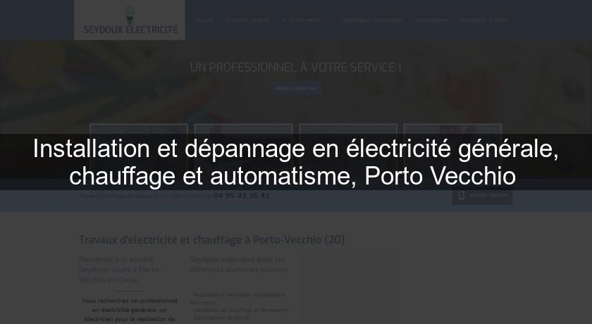 Installation et dépannage en électricité générale, chauffage et automatisme, Porto Vecchio Installation et dépannage en électricité générale, chauffage et automatisme, Porto Vecchio