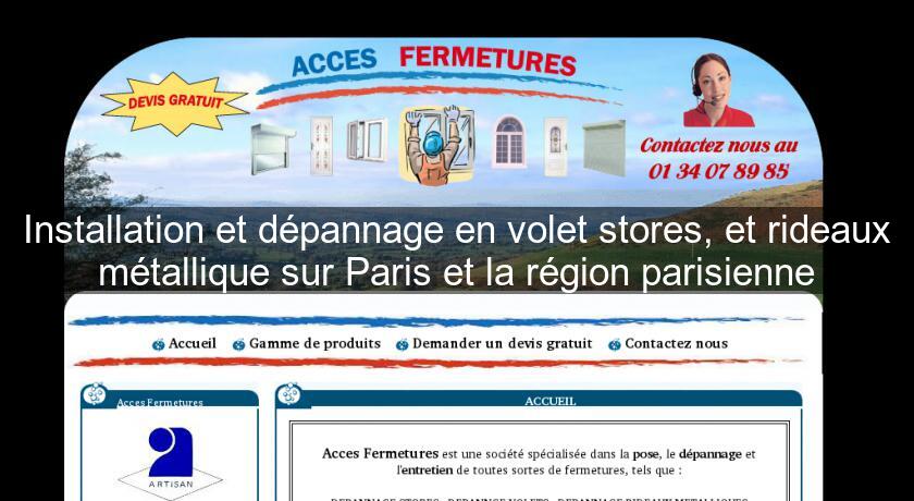 Installation et dépannage en volet stores, et rideaux métallique sur Paris et la région parisienne Installation et dépannage en volet stores, et rideaux métallique sur Paris et la région parisienne