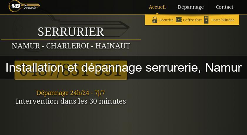 Installation et dépannage serrurerie, Namur Installation et dépannage serrurerie, Namur