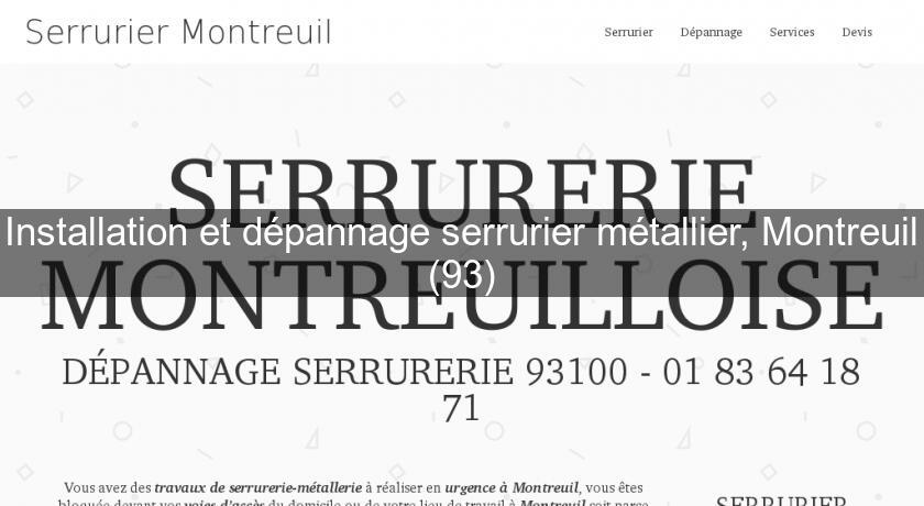 Installation et dépannage serrurier métallier, Montreuil (93) Installation et dépannage serrurier métallier, Montreuil (93)