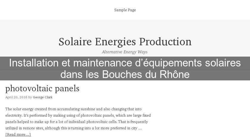 Installation et maintenance d’équipements solaires dans les Bouches du Rhône