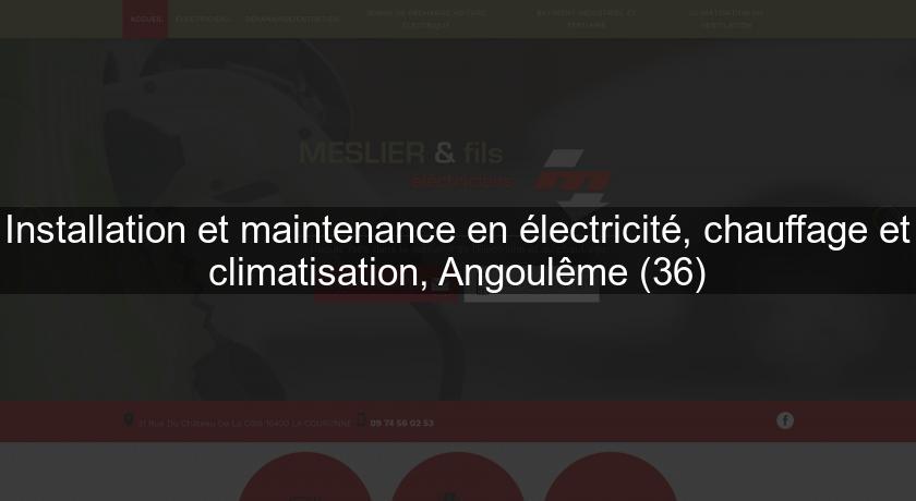 Installation et maintenance en électricité, chauffage et climatisation, Angoulême (36)