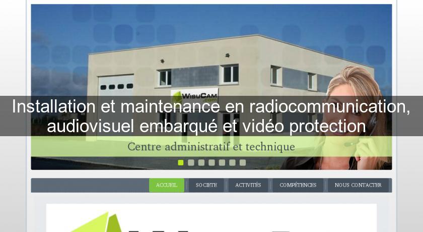 Installation et maintenance en radiocommunication, audiovisuel embarqué et vidéo protection  