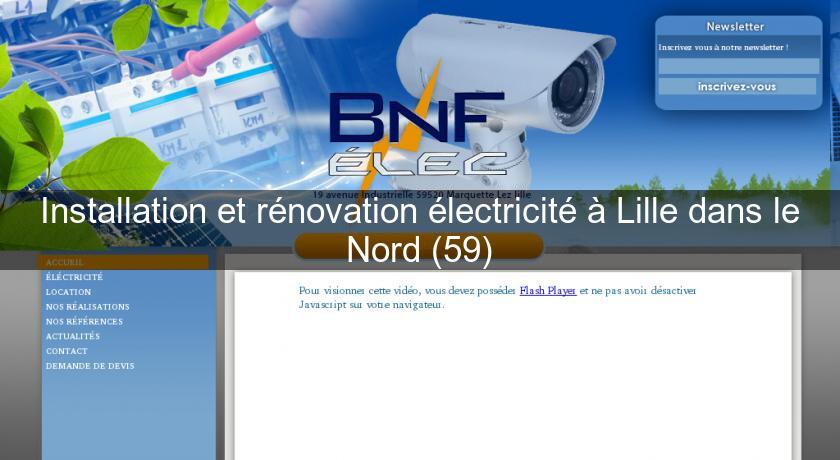 Installation et rénovation électricité à Lille dans le Nord (59) Installation et rénovation électricité à Lille dans le Nord (59)