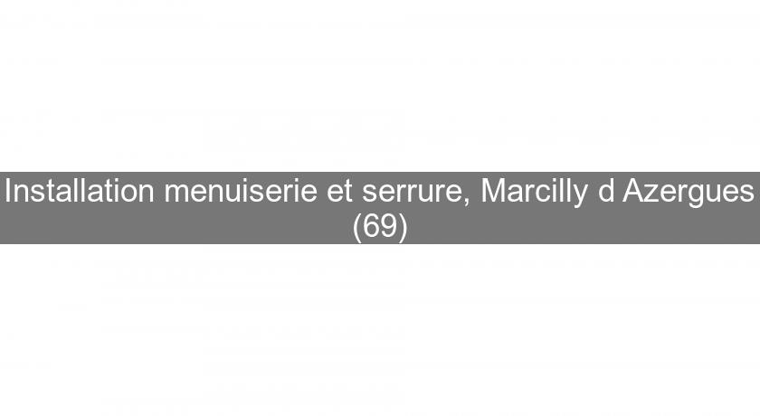 Installation menuiserie et serrure, Marcilly d'Azergues (69)