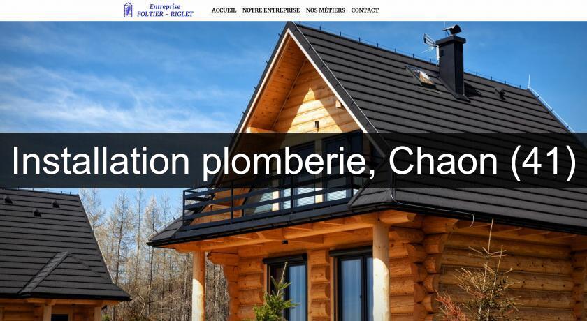 Installation plomberie, Chaon (41)