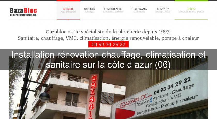 Installation rénovation chauffage, climatisation et sanitaire sur la côte d'azur (06) Installation rénovation chauffage, climatisation et sanitaire sur la côte d'azur (06)
